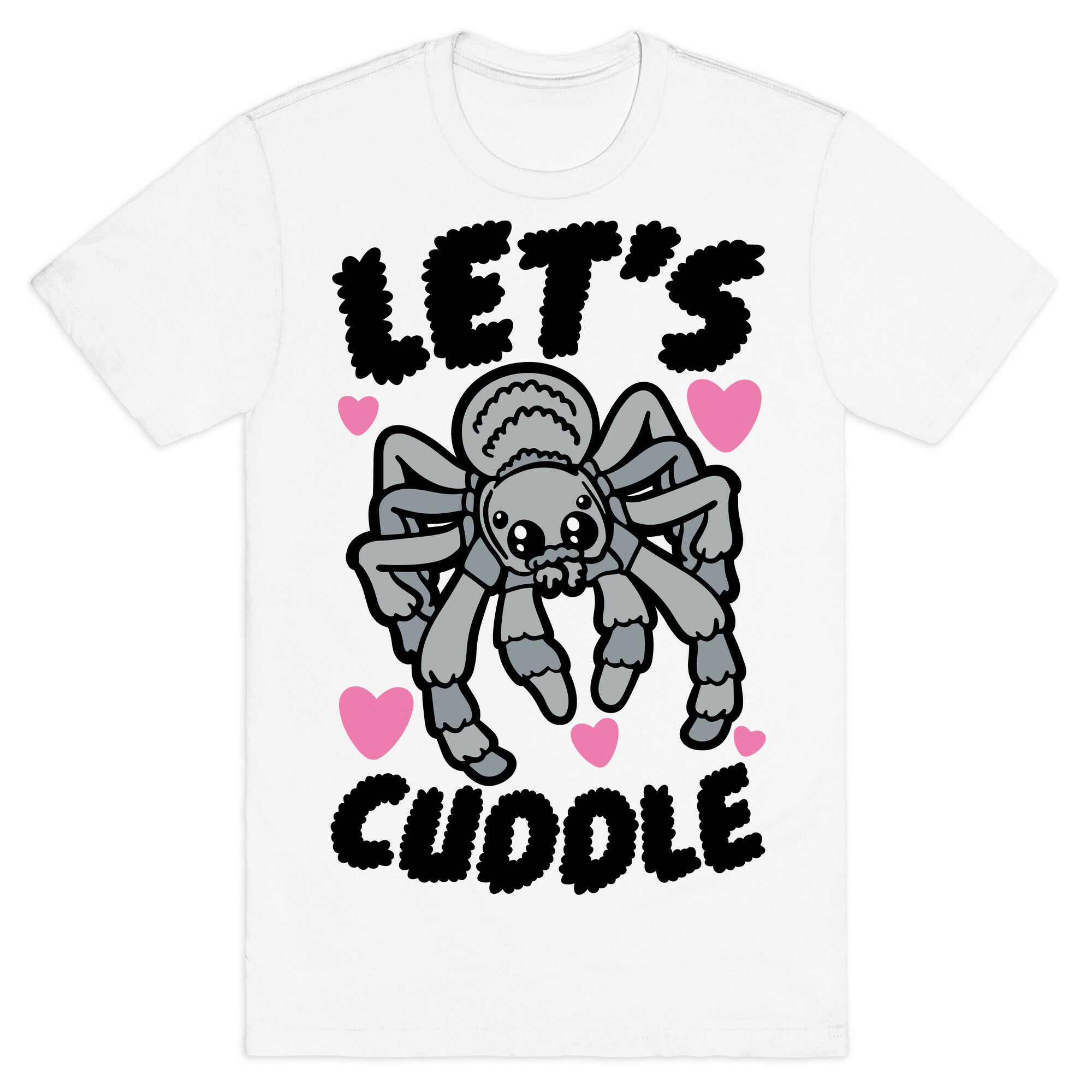 Let's Cuddle Tarantula T-Shirt